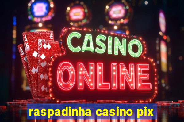 raspadinha casino pix